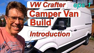 VW Crafter Camper Van Conversion Episode 1 Introduction Mobility Friendly Camper Van [upl. by Schott]