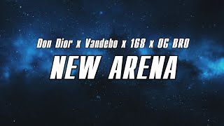 Don Dior x Ebo x 168 x OG BRO x Vande  New Arena Lyrics Video [upl. by Josee600]