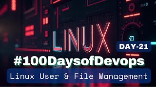 Day21 of 100DaysOfDevOps  Linux User Management and File priviledges [upl. by Lenra]