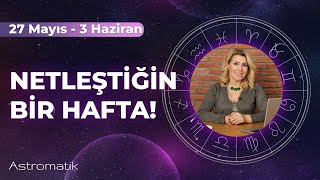 27 Mayıs Haftası I Doğal afetlere dikkat I Netleştiğin bir hafta I Astromatik [upl. by Reffotsirk]