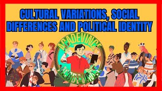 Cultural Variations Social Differences and Political Identity [upl. by Ynnub450]