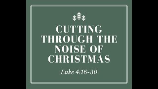 Cutting through the Noise of Christmas [upl. by Levram]