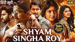 Nanis SHYAM SINGHA ROY 2024 New Released Hindi Dubbed Movie  Sai Pallavi Krithi  South Movie [upl. by Nioe]