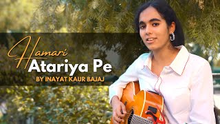 Hamari Atariya Pe  Thumri  By Inayat Kaur Bajaj   Unplugged Version  Trending Song [upl. by Irreg105]