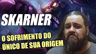 SKARNER  O SOFRIMENTO DO ÚNICO DE SUA ORIGEM [upl. by Ahto]