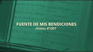 Fuente de mis bendiciones  Himno 1001 Himnos — Para el hogar y la Iglesia [upl. by Sachs]