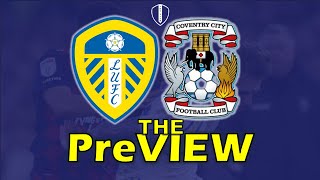 The PreVIEW Leeds United V Coventry [upl. by Ahseei]