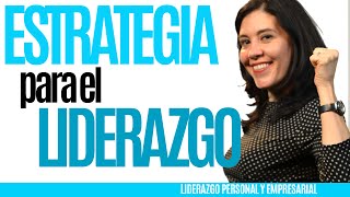 El Liderazgo  ESTRATEGIA PARA EL LIDERAZGO  Liderazgo y motivación [upl. by Alasteir498]