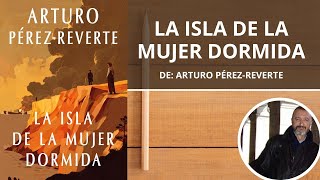 La isla de la mujer dormida  Arturo PérezReverte  Audiolibro  Kindle  Papel [upl. by Anais]