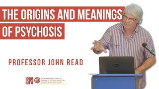 John Read The Origins and Meanings of Psychosis [upl. by Howell]