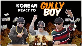 Korean React To Gully Boy Ι Ranveer Singh Ι Alia Bhatt Ι Trailer Reaction [upl. by Enirhtak]