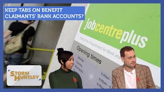 Keep tabs on benefits claimants bank accounts Feat Lin Mei amp Darryl Morris  Storm Huntley [upl. by Fischer]