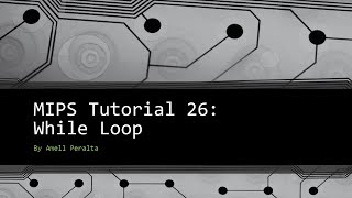 MIPS Tutorial 26 While Loop in MIPS [upl. by Yesnek]