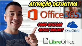 ATIVAÇÃO OFFICE 365 DEFINITIVA GRATUITA E A FERRAMENTA OFFICE ONLINE E LIBREOFFICE TESTADO 2024 [upl. by Tatum]