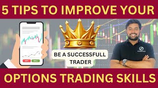 5 Tips to Improve your Option trading Skills  Option Trading  Trading Tools  Option Strategies [upl. by Nerraj737]