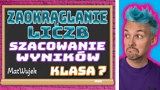 LICZBY I DZIAŁANIA ZAOKRĄGLANIE LICZB SZACOWANIE WYNIKÓW [upl. by Sigismundo26]