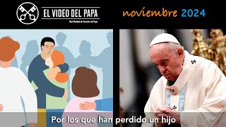 🙏 Por los que han perdido un hijo Intenciones del Papa Francisco  noviembre 2024 [upl. by Sale528]