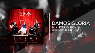 Ministerio Sion  Damos Gloria Audio [upl. by Ashleigh413]