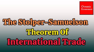 The StolperSamuelson Theorem of International Trade [upl. by Eanrahs]