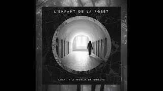 LEnfant De La Forêt France  Lost In A World Of Ghosts EP 2014 [upl. by Othella81]