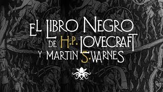 quotEl Libro Negroquot de HP Lovecraft y Martin S Warnes [upl. by Lehcer]