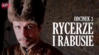 Miłość do Heleny  Rycerze i Rabusie odcinek 3  Polski Serial Przygodowy [upl. by Wardle]