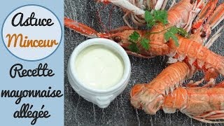 La mayonnaise allégée  Recette minceur [upl. by Fesuoy]