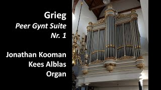 Edvard Grieg  Peer Gynt Suite 1 for Organ four hands  Jonathan Kooman amp Kees Alblas Organ [upl. by Atneciv397]