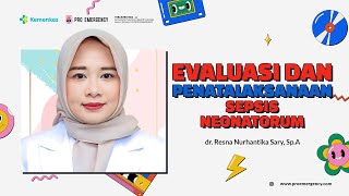 Evaluasi dan Penatalaksanaan Sepsis Neonatorum  dr Resna Nurhantika Sary SpA [upl. by Eivi847]