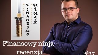 quotFinansowy ninjaquot Michała Szafrańskiego  recenzja 37 [upl. by Robbin896]