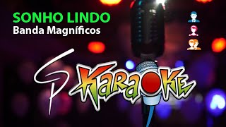 Karaokê Banda Magníficos  Sonho Lindo [upl. by Siravart841]