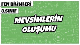 8 Sınıf Fen Bilimleri  Mevsimlerin Oluşumu  2022 [upl. by Yrogiarc]