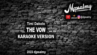 Timi Dakolo  The Vow  Karaoke Lyrics  McPsalmy [upl. by Lysander10]