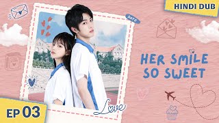 Purani Yaari Ya New Love 💖 Her Smile So Sweet  Full Episode 03【Hindi Dub】Chinese Drama in Hindi [upl. by Eriha]