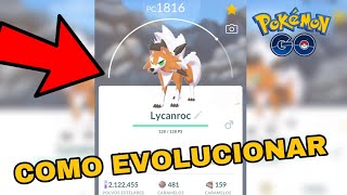 COMO EVOLUCIONAR ROCKRUFF A LYCANROC FORMA CREPUSCULAR EN POKEMON GO [upl. by Susy]