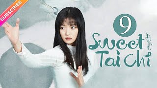 【ENG SUB】Sweet Tai Chi EP09  Bi Wen Jun Sun Qian  Woman of Tai Chi Badass【Fresh Drama】 [upl. by Noval]