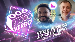 Bloco Verbo 006  KLEVER WALLET  Vitor e JP [upl. by Tut]