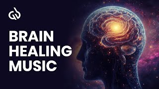 Brain Healing Music Brain Repair amp Regeneration Brain Healing Frequency [upl. by Otrebtuc406]