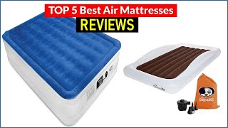 ✅ BEST 5 Air Mattresses Reviews  Top 5 Best Air Mattresses  Buying Guide [upl. by Hpejsoj]