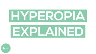 Hyperopia Farsightedness  What Is Hyperopia and How Does It Impact Your Vision [upl. by Ellehsyt262]