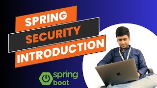 Introduction of Spring Boot Security  Complete Guide for Beginners [upl. by Natlus]