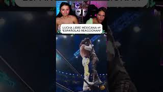 ESPAÑOLAS REACCIONAN A LUCHA LIBRE MEXICANA 🇲🇽 FTcygnusyromanticvlogs SHORTS [upl. by Compte]