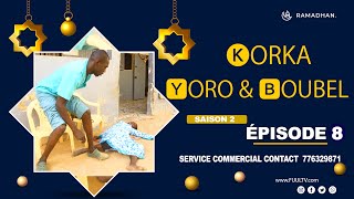 KORKA YORO et BOUBEL EPISODE 8  saison 2 [upl. by Eenwat]