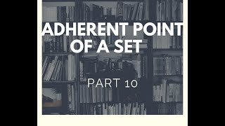 Adherent point of a set  Topology Part 10  Mathematise Yourself [upl. by Eilyr]