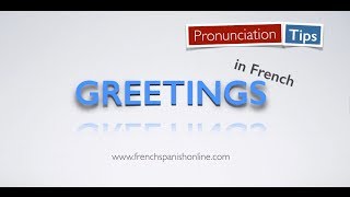 Greetings  Pronunciation Tips in French [upl. by Feigin]