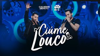 Guilherme e Benuto  Ciúme Louco  DVD Deu Rolo de Novo [upl. by Ettari]