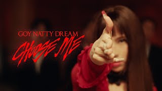 Choose Me  OFFICIAL TEASER  GOYNATTYDREAM [upl. by Rafaello]