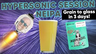 Hypersonic Session NEIPA  Grain to Glass in 3 Days [upl. by Millar]