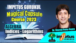 Indices amp Logarithm Chapter in Single Video  ALGEBRA  MagicalCapsule Course  01  Impetus Gurukul [upl. by Allicsirp]