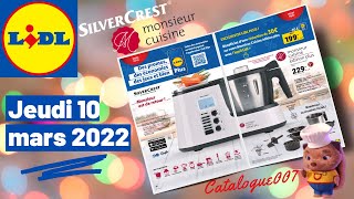 CATALOGUE LIDL ARRIVAGE DE LA SEMAINE DU 10 MARS 2022  MONSIEUR CUISINE SILVERCREST [upl. by Freida]